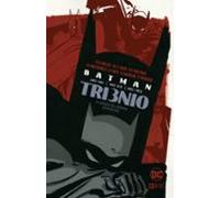 Batman Trienio El Origen Del Hombre Murcielago Año Uno/ Año Dos / Año