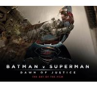 Batman v Superman: Dawn of Justice - The Art of the Film