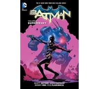 Batman Vol. 8: Superheavy (The New 52) (Batman: the New 52!)