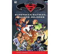 Batman y Superman - Colección Novelas Gráficas núm. 31: Superman/Batman: Mundos mejores