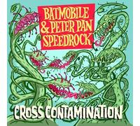Batmobile & Peter Pan Speedroc - Cross Contamination [Import]