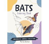Bats Coloring Book: 45 Illustrations of Nature’s Most Underrated Animals