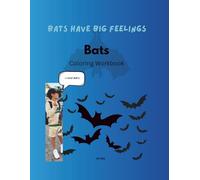 BATS HAVE BIG FEELINGS: Coloring workbook