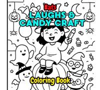 Bats, Laughs & Candy Crafts: A Funny and Cute Halloween Coloring Book for Kids Ages 3-8: 15+ Adorable Halloween Scenes Featuring Ghosts, Pumpkins, ... for Toddlers, Preschoolers & Early Learners