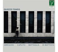 Arrigoni / Caputo / Battaglia / Di Battista - Questo Tempo