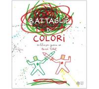 Battaglie di colori. Nuova ediz. (I libri di Hervé Tullet)