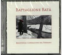 Battaglione Bata - Resistenza E Liberazione Nel Fermano