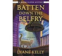 Batten Down the Belfry: A House-Flipper Mystery: 4