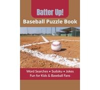 Batter Up! Baseball Puzzle Book: Word Scrambles, Sudoku, Jokes, Fun for Kids and Baseball Fans