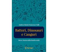 Batteri, dinosauri e canguri: Breve storia della biodiversità