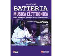 Batteria & musica elettronica. Guida definitiva. Metodo (Didattica)