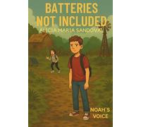 Batteries Not Included - Noah’s Voice (Batteries Not Included Series)