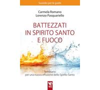 Battezzati in spirito santo e fuoco. G.