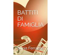 BATTITI DI FAMIGLIA: Una famiglia come tante... o forse no!