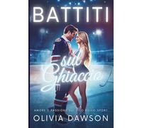 Battiti sul Ghiaccio: Una raccolta di storie d’amore sportive tra hockey, cheerleader e passione travolgente: 1 (Battiti - Collezione di racconti romantici)