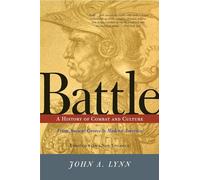 Battle: A History Of Combat And Culture: A History of Combat and Culture (Revised and Updated)