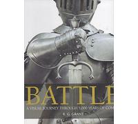 Battle: A Visual Journey Through 5000 Years of Combat
