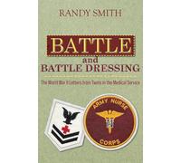 Battle and Battle Dressing: The World War II Letters from Twins in the Medical Service