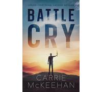Battle Cry: Losing Everything, Lacking Nothing