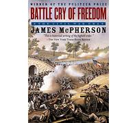 Battle Cry of Freedom: The Civil War Era (Oxford History of the United States)