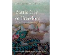 Battle Cry of Freedom: The Civil War Era (Oxford History of the United States)