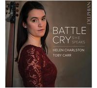 Battle Cry : She Speaks / Helen Charlston & Toby Carr