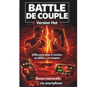 Battle de Couple version hot. Défis sexy pour s'exciter, se défier... et craquer. Bonus interactifs via smartphone.: Un carnet pour se taquiner pour ensuite se câliner.