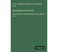 Battle Fields of The South: From Bull Run to Fredericksburg. In two volumes. Vol. 2