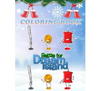 battle for dream island Chrismast Coloring Book BFDI: 35+ New Designs of battle for dream island for All Ages Great Gifts for Kids Boys Girls Ages 4-8 ... And Unwind in Work Office, Home, School...