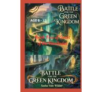 BATTLE FOR THE GREEN KINGDOM: The Final Stand for the Heart of the World (Quest of the Five Jades)