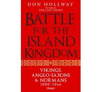 Battle for the Island Kingdom: Vikings, Anglo-Saxons & Normans, 1000-1066
