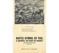 Battle Hymns of Toil: & Quivara: The Quest of Alvarez
