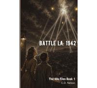 Battle LA: 1942: The 40s Files - Book 1
