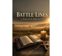 BATTLE LINES: A Prayer for the Fight You're In