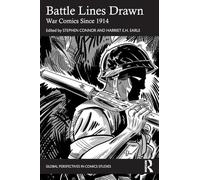 Battle Lines Drawn: War Comics Since 1914 (Global Perspectives in Comics Studies)