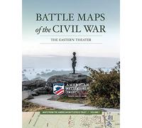 Battle Maps of the Civil War: The Eastern Theater: Volume 1 (Maps from the American Battlefield Trust)