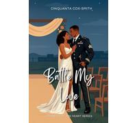 Battle My Love: Special Edition: 5 (Journeys of the Heart)