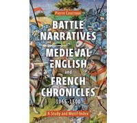 Battle Narratives in Medieval English and French Chronicles, 1066-1500: A Study and Motif-Index (Warfare in History)