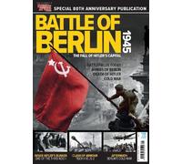 Battle of Berlin 1945: The Fall of Hitler's Capital