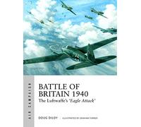 Batalla de Gran Bretaña 1940 – El 'Ataque del Águila' de la Luftwaffe (Campaña Aérea)