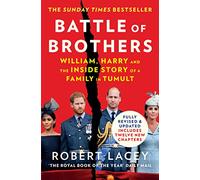 Battle of Brothers: The true story of the royal family in crisis - UPDATED WITH 12 NEW CHAPTERS