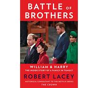 Battle of Brothers: William and Harry - The Inside Story of a Family in Tumult