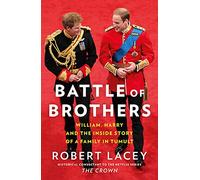 Battle of Brothers: You’ve heard from one side - now read the full, true story of the royal family in crisis