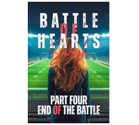 BATTLE OF HEARTS ( PART FOUR: END OF THE BATTLE ): 4