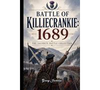 Battle of Killiecrankie: 1689: The Jacobite Battle Collection: Book1
