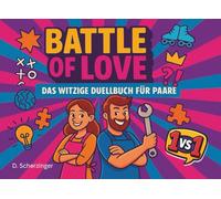 Battle of Love: Das witzige Duell-Buch für Paare: Das 1gegen1 für mehr aktive und gemeinsame Paarzeit