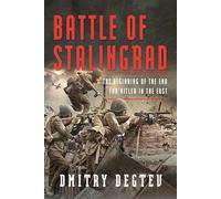 Battle of Stalingrad: The Beginning of the End for Hitler in the East