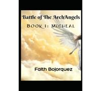 Battle of The ArchAngels: Book 1: Micheal