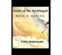Battle of The ArchAngels: Book 3: Raphael