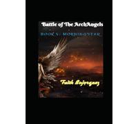 Battle of The ArchAngels: Book 5: MorningStar